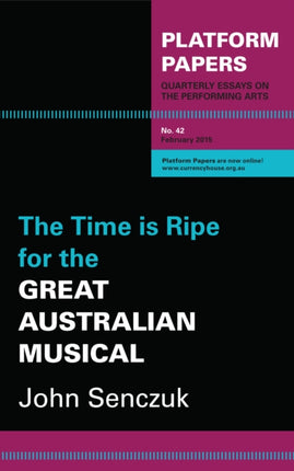 Platform Papers 42: The Time is Ripe for the Great Australian Musical