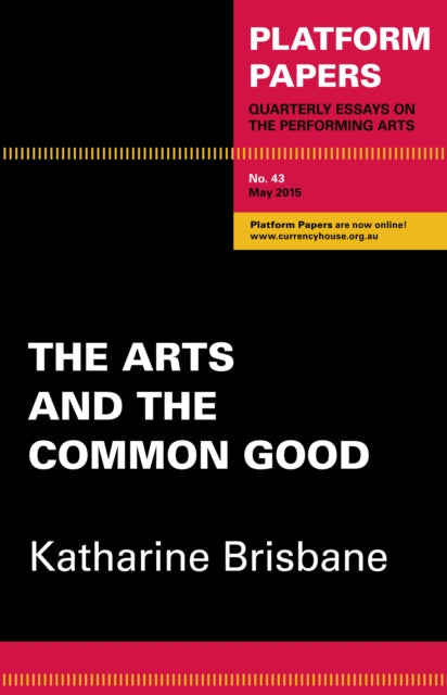 Platform Papers 43: The Arts and the Common Good