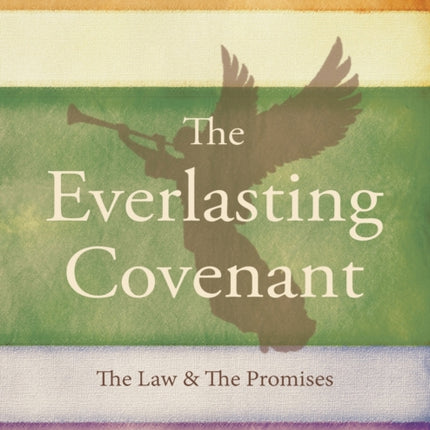 The Everlasting Covenant The Law  the Promises