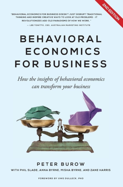 Behavioral Economics for Business  2nd edition How the insights of behavioral economics can transform your business How the Insights of Behavioural Economics Can Transform Your Business