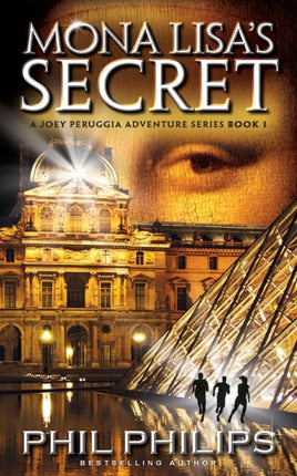 Mona Lisas Secret A Historical Fiction Mystery  Suspense Novel Joey Peruggia Adventure Series