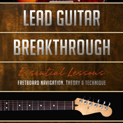Lead Guitar Breakthrough Fretboard Navigation Theory  Technique Book  Online Bonus Material