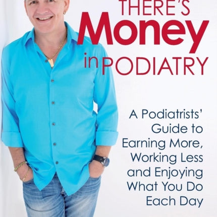 Its No SecretTheres Money in Podiatry