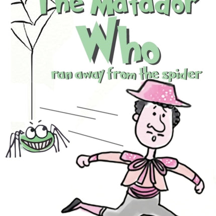 The Matador Who Ran Away From The Spider