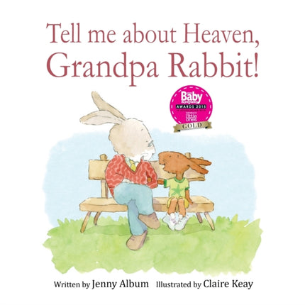Tell Me About Heaven Grandpa Rabbit A book to help children who have lost someone special