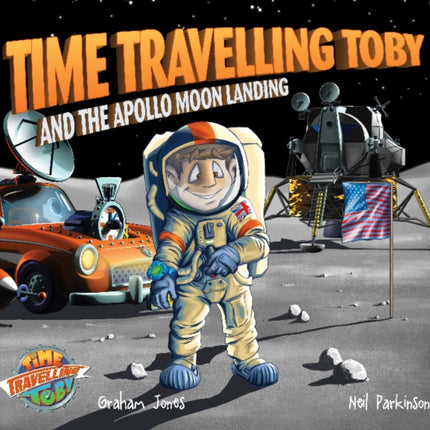 Time Travelling Toby And The Apollo Moon Landing