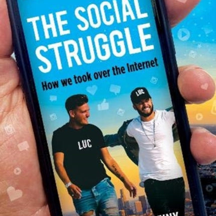 The Social Struggle: How we took over the Internet