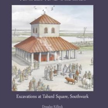 Temples and Suburbs: Excavations at Tabard Square, Southwark