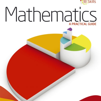 IB Skills Mathematics  A Practical Guide Teachers