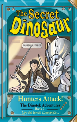 The Secret Dinosaurs: Hunters Attack: Book 2