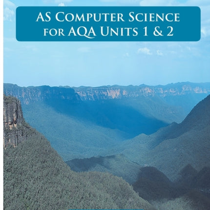 AS COMPUTER SCIENCE FOR AQA UNITS 1 AND 2