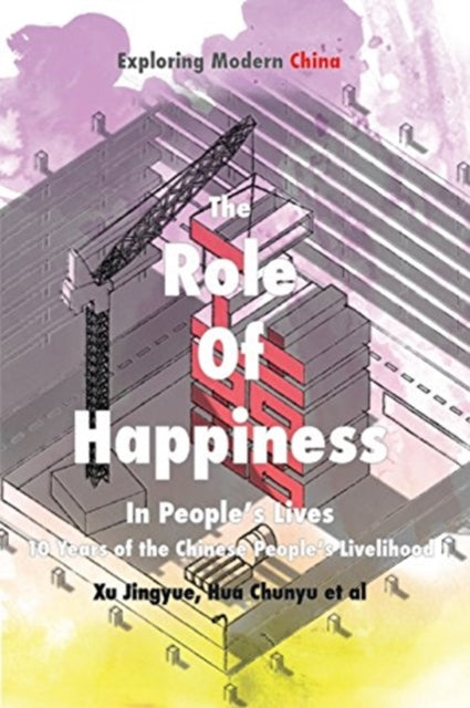 The Role of Happiness in People’s Lives: 10 Years of the Chinese People's Livelihood