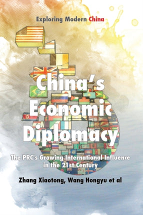 China's Economic Diplomacy: The PRC's Growing International Influence in the 21st Century