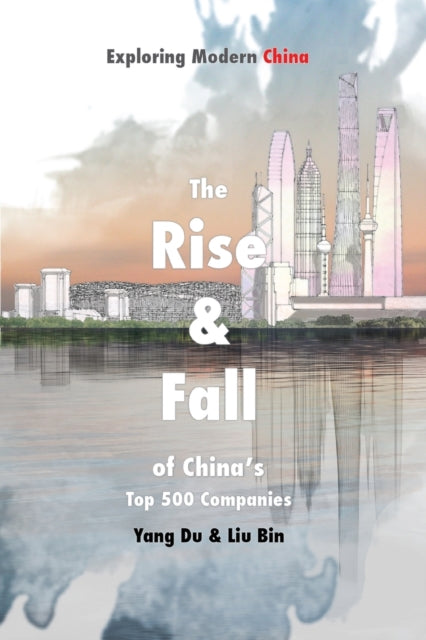 The Rise & Fall of China’s Top 500 Companies