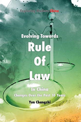 Evolving Towards Rule of Law In China: Changes Over the Past 10 Years