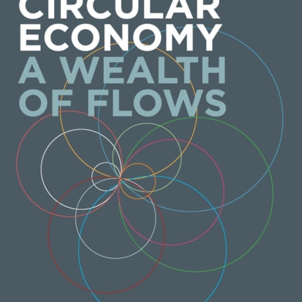 The Circular Economy A Wealth of Flows