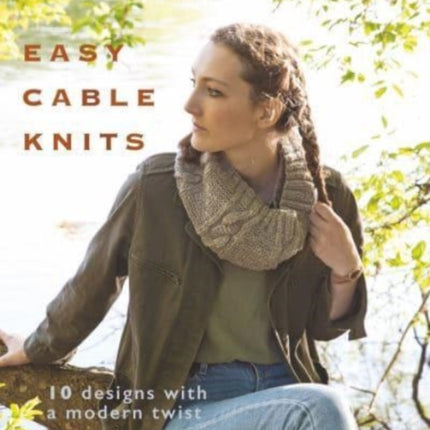 Martin Storey's Easy Cable Knits: 10 Designs with a Modern Twist