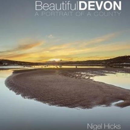 Beautiful Devon: A portrait of a county