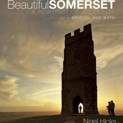 Beautiful Somerset: A Portrait of a County, including Bristol and Bath