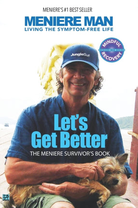 Meniere Man Lets Get Better The Meniere Survivors Book