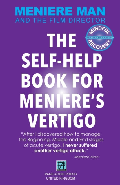 Meniere Man The SelfHelp Book For Menieres Vertigo Meniere Man Mindful Recovery