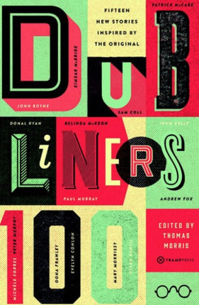 Dubliners 100: 15 New Stories Inspired by the Original