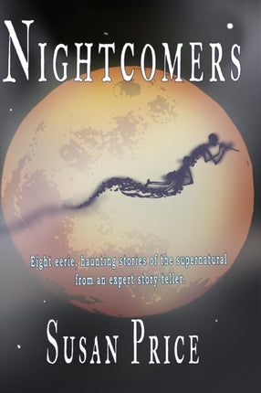 Nightcomers Volume 2 Susan Prices Haunting Stories