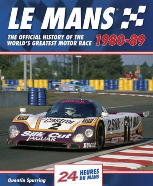 Le Mans: The Official History of the World's Greatest Motor Race, 1980-89