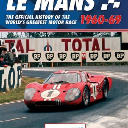 Le Mans: The Official History of the World's Greatest Motor Race, 1960-69