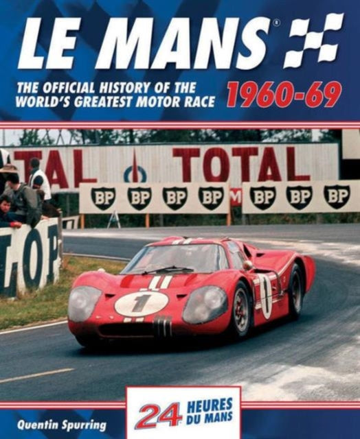 Le Mans: The Official History of the World's Greatest Motor Race, 1960-69