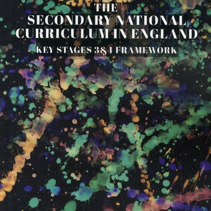 The Secondary National Curriculum in England Key Stage 34 Framework
