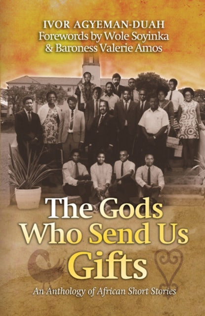 The Gods Who Send Us Gifts: An Anthology of African Short Stories