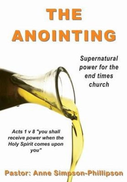 The Anointing Supernatural power for the end times church