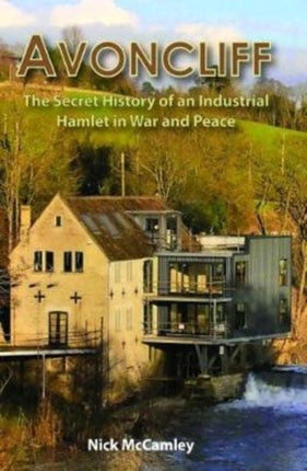 AVONCLIFF: The Secret History of an IndustrialHamlet in War and Peace