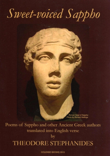 Sweet-Voiced Sappho: Some of the Extant Poems of Sappho of Lesbos and Other Ancient Greek Poems