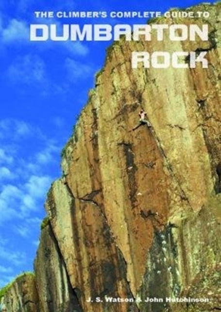 The Climber's Complete Guide to Dumbarton Rock