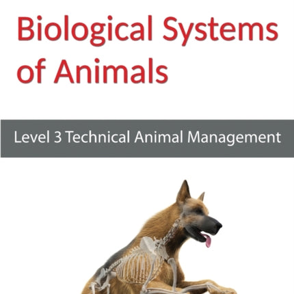 Biological Systems of Animals Level 3 Technical in Animal Management Study Guide