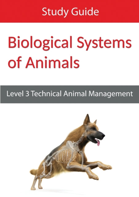 Biological Systems of Animals Level 3 Technical in Animal Management Study Guide
