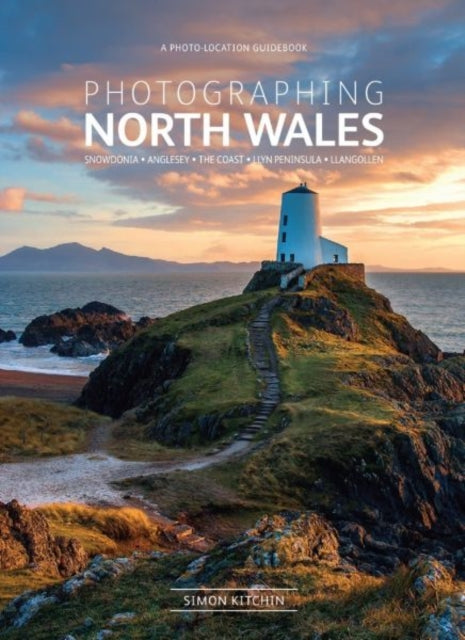 Photographing North Wales: The Most Beautiful Places to Visit