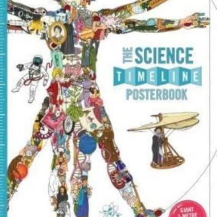 The Science Timeline Posterbook: Unfold the Story of Inventions - from the Stone Age to the Present Day!