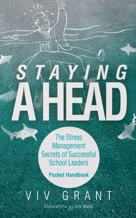 Staying A Head Pocket Handbook The Stress Management Secrets of Successful School Leaders