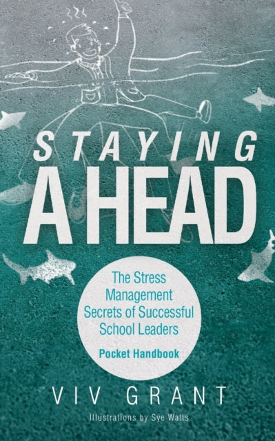 Staying A Head Pocket Handbook The Stress Management Secrets of Successful School Leaders