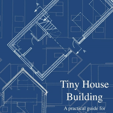 Tiny House Building A Practical Guide for Conversion from Garage to Tiny House