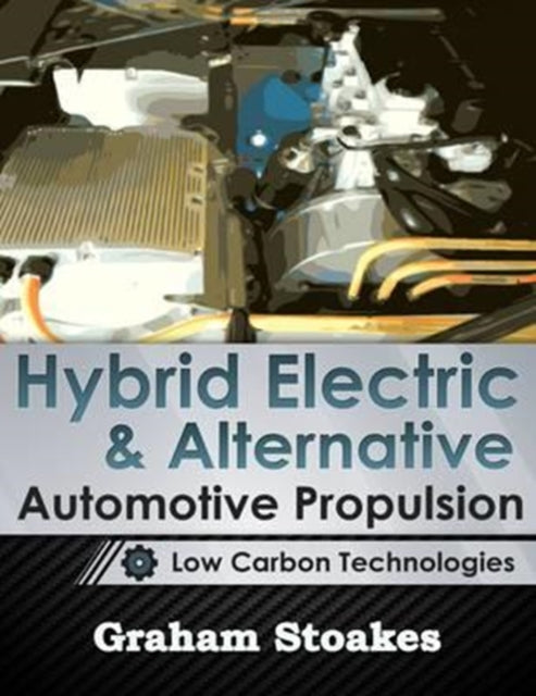 Hybrid Electric  Alternative Automotive Propulsion Low Carbon Technologies