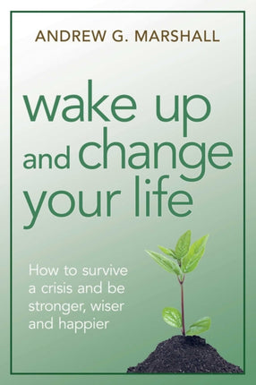 Wake Up and Change Your Life How to Survive a