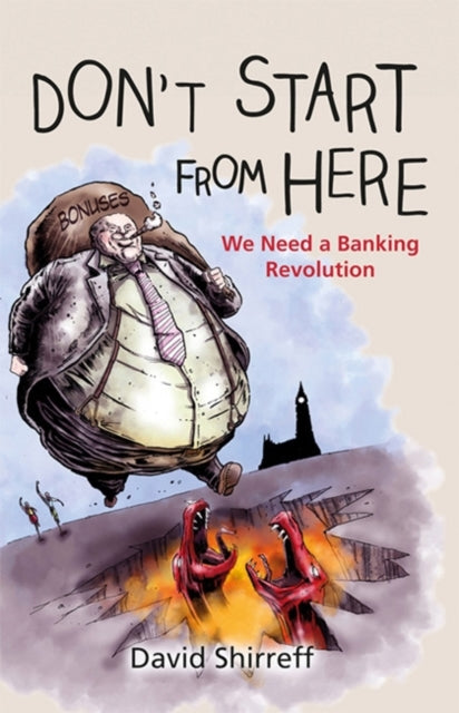 Dont Start from Here We Need a Banking Revolution