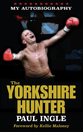 The Yorkshire Hunter: The Paul Ingle Story