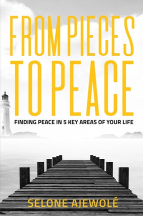 From Pieces To Peace Finding Peace In 5 Key Areas of Your Life