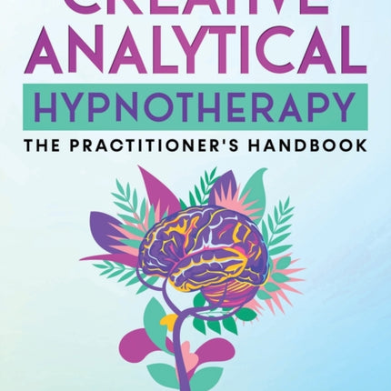 Creative Analytical Hypnotherapy