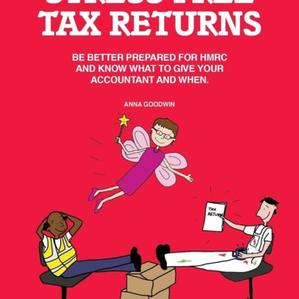 Stress Free Tax Returns Be better prepared for HMRC and know what to give your accountant and when 1 Annas Simple Accounting Guides